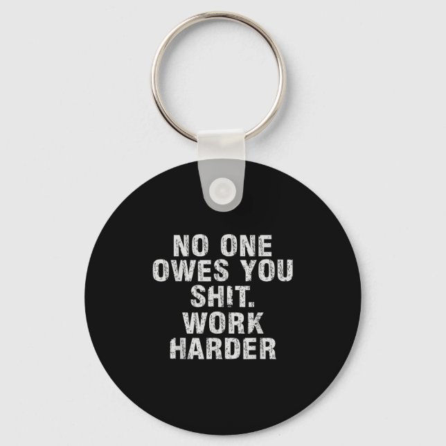 Porte-clés Owes You Work Harder Motivational Funny  (Recto)