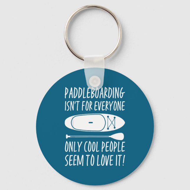 Porte-clés Paddleboarding Sup Standup Paddleboard Funny Sayin (Recto)