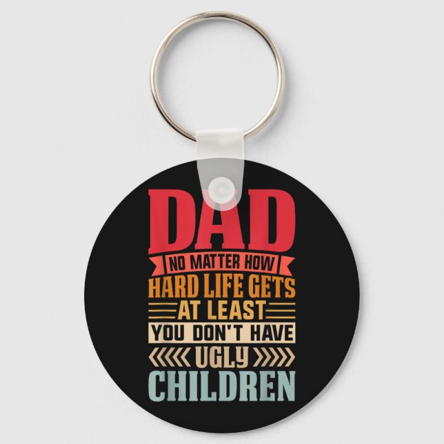 Porte-clés Papa, peu importe à quel point la vie est difficil (Recto)