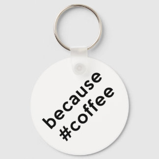 Porte-clés Parce que café