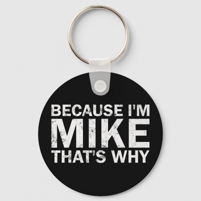 Porte-clés Parce que Mike c'est pourquoi anniversaire sarcast (Recto)