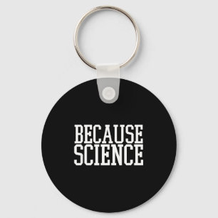 Porte-clés Parce que Science Drôle Citation Hommes Et Femmes