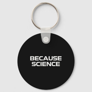 Porte-clés Parce que Science Hommes Femmes Enfants Nature Pro