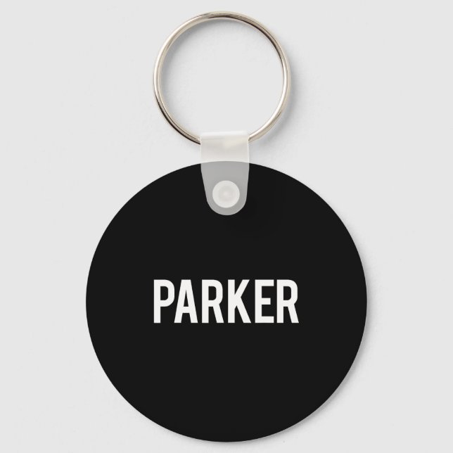 Porte-clés Parker - Cool New Funny Name Fan Gift Tee  (Recto)