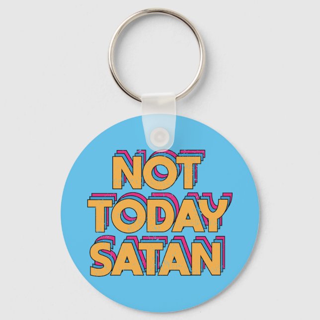 Porte-clés Pas aujourd'hui Satan (Recto)