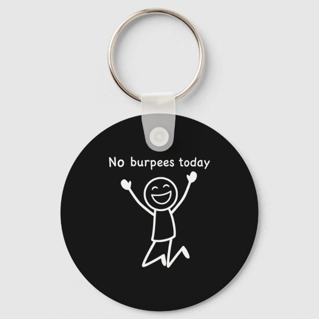 Porte-clés Pas de burpees aujourd'hui, Stickman de gym drôle  (Recto)