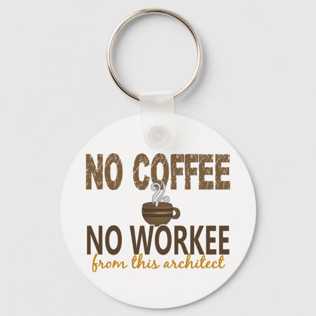 Porte-clés Pas de café Pas d'architecte (Recto)