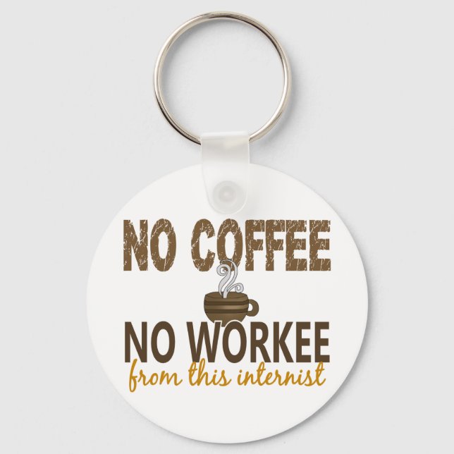 Porte-clés Pas de café Pas d'interniste de travail (Recto)