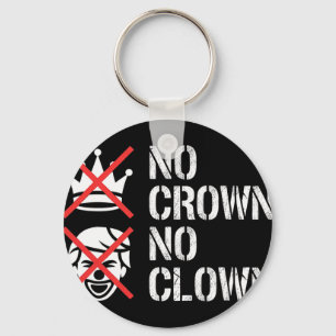 Porte-clés Pas de couronne, pas de clown Résister au manifest
