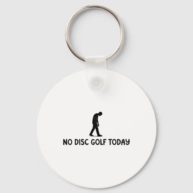 Porte-clés Pas de Disc Golf aujourd'hui Drôle Triste Disc Gol (Recto)
