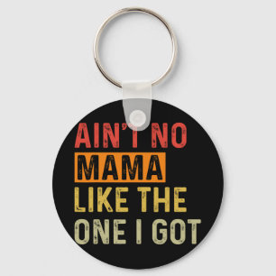 Porte-clés Pas De Maman Comme Celle Que J'Ai Obtenue Amusante