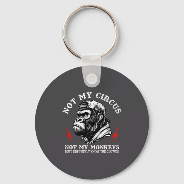 Porte-clés Pas mon cirque pas mes singes je connais tous les  (Recto)