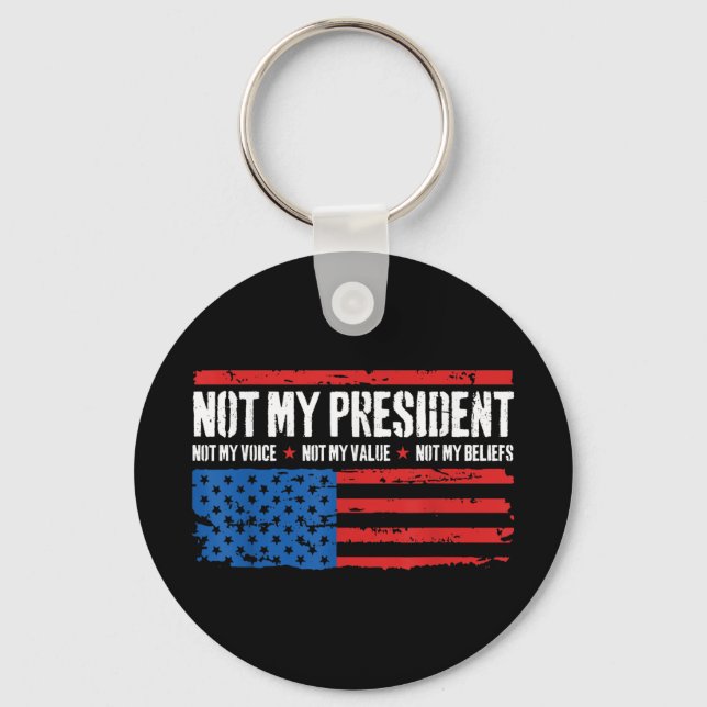 Porte-clés Pas Mon Président Pas Ma Voix Pas Mes Croyances Us (Recto)