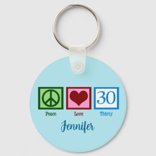 Porte-clés Peace Love 30th Birthday Cute Thirty Monogram