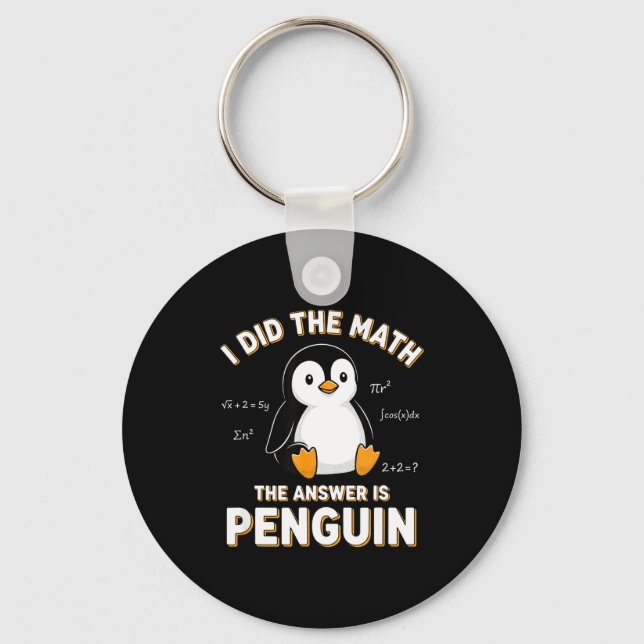 Porte-clés Penguin I Did The Math The Answer Is Penguin - Fun (Recto)