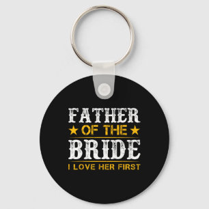 Porte-clés Père de la mariée Je l'ai aimée en premier Mariée