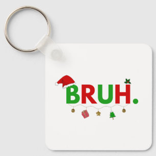 Porte-clés Personnaliser Ce Design: Bruh Meme Noël Drôle