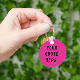 Porte-clés Personnalisez Votre Citation Ici Cadeau Rose Chaud