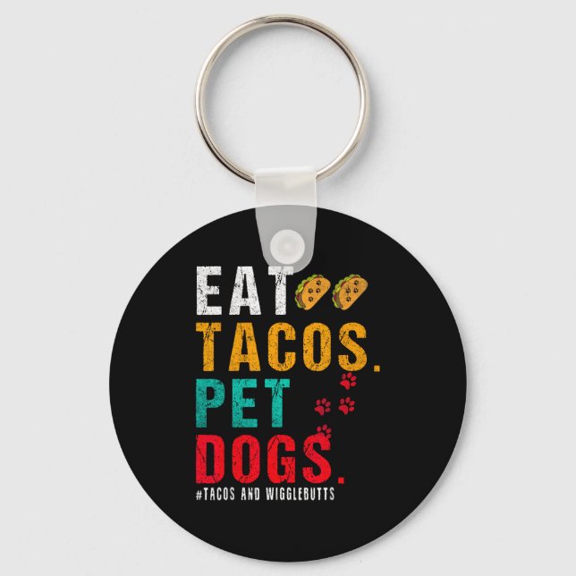 Porte-clés Pet Dogs Eat Tacos Wigglebutts Dog Funny Quote Say (Recto)