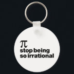 Porte-clés Pi irrationnel<br><div class="desc">Ce design geek mathématique mignon dit : Pi - arrêter d'être si irrationnel</div>