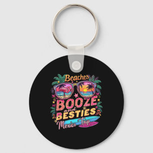 Porte-clés Plages Booze Besties Girls Trip Mexique Trip Costu