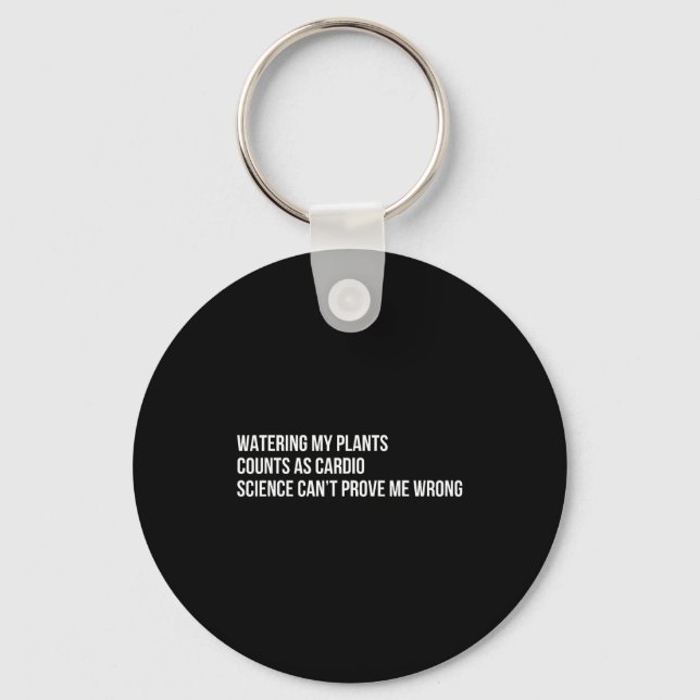 Porte-clés Plant Humor Funny Gardening Sarcastic Quote  (Recto)