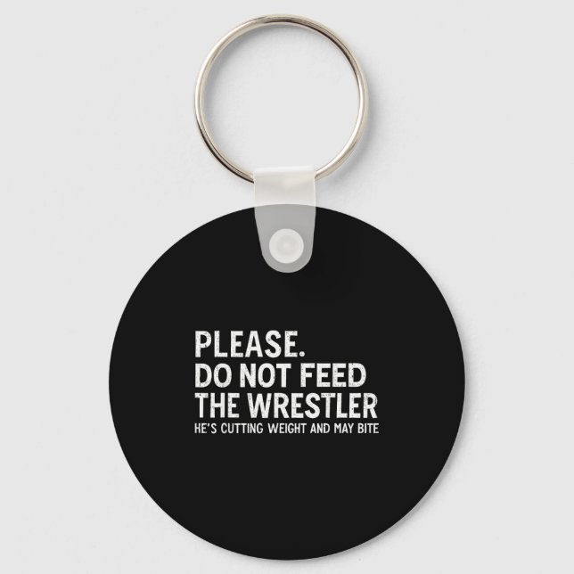Porte-clés Please Dont Feed Wrestler Funny Wrestling Men Wome (Recto)