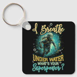 Porte-clés Plongée sous-marine Plongée I Breathe Under Water