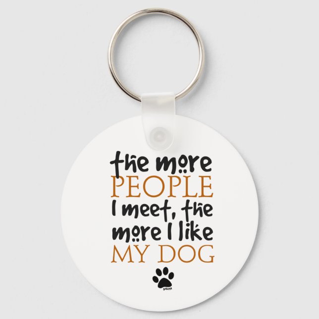Porte-clés Plus je rencontre de gens plus j'aime mon chien (Recto)