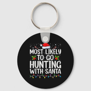 Porte-clés Plus susceptible d'aller à la chasse avec Santa Hu