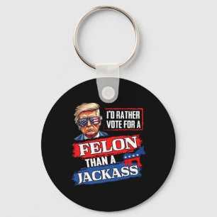 Porte-clés Plutôt Voter Pour Un Felon Que Pour Un Jack Vote 2