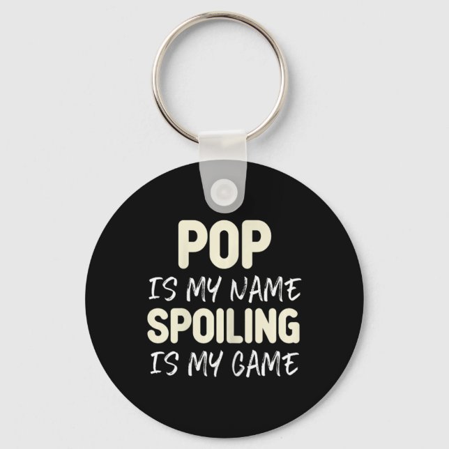 Porte-clés Pop Est Mon Nom Spoiling Est Mon Jeu Drôle (Recto)
