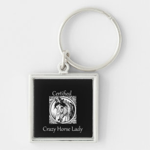 Porte-clés porte - clé "Certified Crazy Horse Lady"