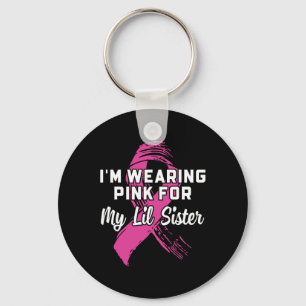 Porte-clés Porter Du Rose Pour Ma Soeur Lil Cancer Du Sein Co