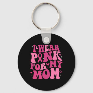Porte-clés Portez Le Rose Pour Ma Mère Soutien Cancer du sein