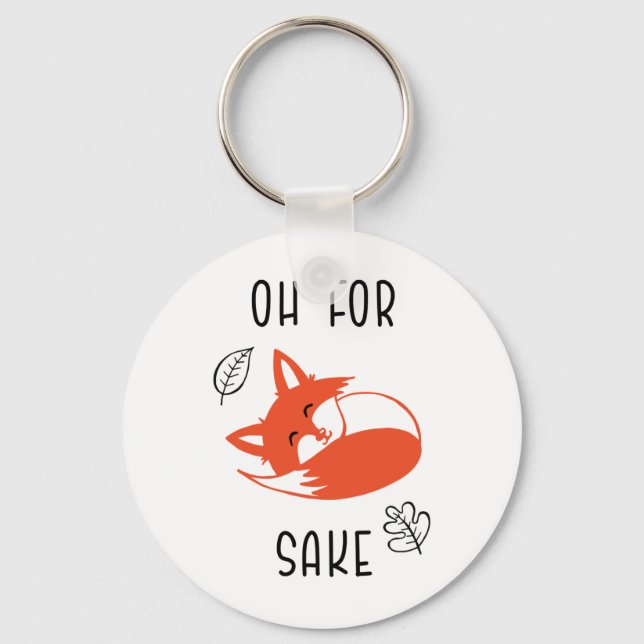 Porte-clés Pour Fox Sake Funny Reynard Animal Vixen (Recto)