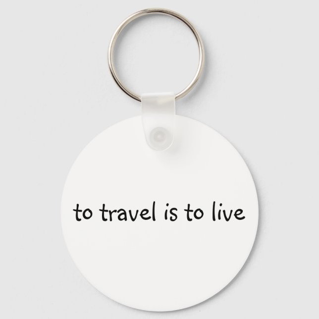Porte-clés Pour Voyager, C'Est Vivre - Simple Devis De Voyage (Recto)