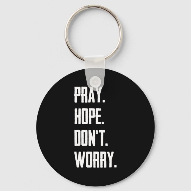 Porte-clés Pray Hope Dont Worry Christianity Prayer  (Recto)