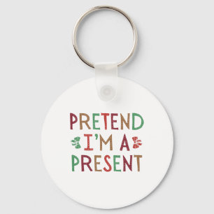Porte-clés Prétendre que je suis un présent Noël humoristique