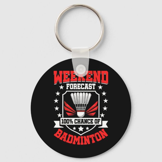 Porte-clés Prévision Du Week-End 100% Chance De Badminton - S (Recto)
