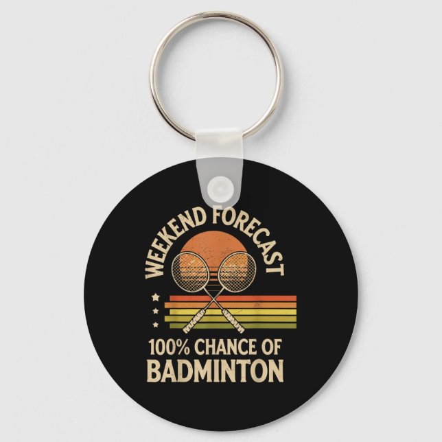 Porte-clés Prévisions de week-end 100% de chances de badminto (Recto)
