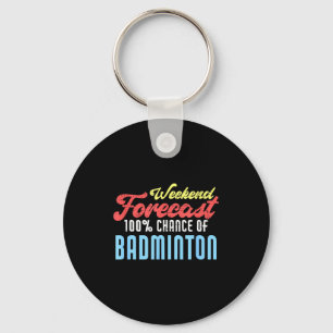 Porte-clés Prévisions de week-end Badminton Blagueur de badmi