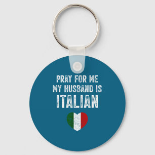 Porte-clés Prie pour moi mon mari italien dicton drôle italia