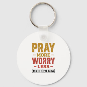 Porte-clés Priez Plus Inquiétez Moins Matthew 6_34 Conception