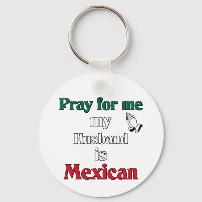 Porte-clés Priez pour moi mon mari est mexicain (Recto)