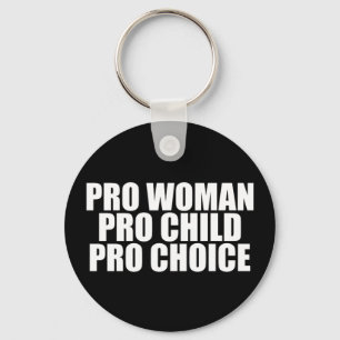 Porte-clés Pro Woman Pro Child Pro Choice Feminist Political
