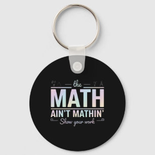 Porte-clés Prof de maths ça colle pas, Montre ton travail drô