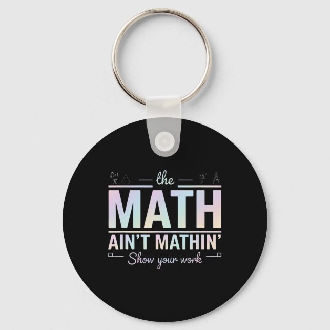 Porte-clés Prof de maths ça colle pas, Montre ton travail drô (Recto)