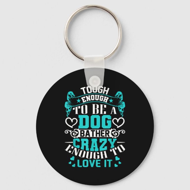 Porte-clés Proud Dog Bather Insrational Quotes Funny Groomer  (Recto)