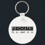 Porte-clés Psychiatrie C'Est<br><div class="desc">Psychiatrie,  C'Est Ce Que C'Est. Si la psychiatrie est votre passe-temps,  votre profession ou votre obsession,  montrez-la avec de grands t-shirts,  des tasses,  des autocollants et plus encore. Ce sont aussi de grands cadeaux pour les autres fans de psychiatrie!</div>